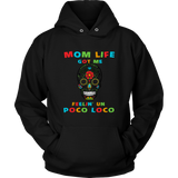 Mom Life Got Me Feelin' Un Poco Loco Skull - Hoodie