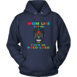 Mom Life Got Me Feelin' Un Poco Loco Skull - Hoodie