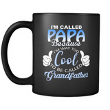 i'm called papa because i'm way too cool to be called grandfather - Mug - TEEEVER - - Drinkware -TeeEver.com