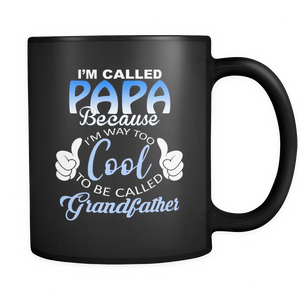 i'm called papa because i'm way too cool to be called grandfather - Mug - TEEEVER - - Drinkware -TeeEver.com