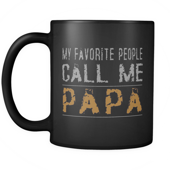 My Favorite People Call Me Papa Proud Dad Grandpa - Mug - TEEEVER - - Drinkware -TeeEver.com