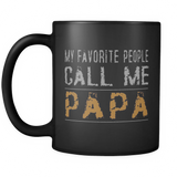 My Favorite People Call Me Papa Proud Dad Grandpa - Mug - TEEEVER - - Drinkware -TeeEver.com