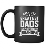 Mens Greatest Dads Get Promoted To Grandpa - Father's Day - Mug - TEEEVER - - Drinkware -TeeEver.com