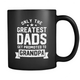 Mens Greatest Dads Get Promoted To Grandpa - Father's Day - Mug - TEEEVER - Mens Greatest Dads Get Promoted To Grandpa - Father's Day- Drinkware -TeeEver.com