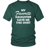 My Favorite Daughter Gave Me This Shirt Father's Day - T shirt