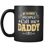 My Favorite People call me Daddy Father's Day - Dad - Mug - TEEEVER - - Drinkware -TeeEver.com