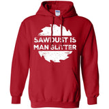 Sawdust Is Man Glitter, Woodworking Father's Day Gift LS shirt/Sweatshirt/Hoodie