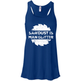 Sawdust Is Man Glitter - Woodworking Father's Day Gift Men/Women Tank top