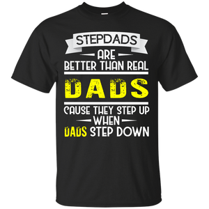 Funny Step Dads Are Better - Fathers Day Birthday Gift T-Shirt - TEEEVER - Black / S- Short Sleeve -TeeEver.com