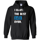 I Have The Best Dad Ever Funny Fathers Day Or Gift Hoodie - TEEEVER - Black / S- Hoodies -TeeEver.com