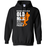 Mens Never Underestimate Old Man with Pickleball Paddle LS shirt/Hoodie/Sweatshirt