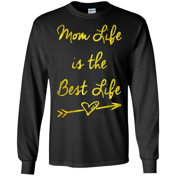 Mom Life is the best life - Great Mother's and Father's Day LS Tshirt - Teeever.com - Black / S- Long Sleeve -TeeEver.com