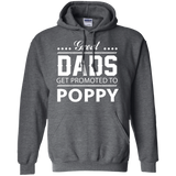 Great Dads get Promoted to Poppy Father's day Hoodie - TEEEVER - Dark Heather / S- Hoodies -TeeEver.com