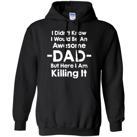 Mashed Clothing I Didn't Know I'd Be An Awesome Dad But Here I Am Killing It Hoodie - TEEEVER - Black / S- Hoodies -TeeEver.com