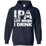 IPA Lot When I Drink Funny Hoodie - TEEEVER - Navy / S- Sweatshirts -TeeEver.com