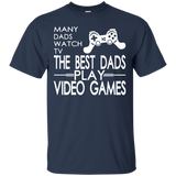 Many Dads Watch TV The Best Dads Play Video Games T-Shirt - TEEEVER - Navy / S- Short Sleeve -TeeEver.com