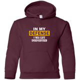 In My Defense I Was Left Unsupervised YOUTH Tshirt/LS/Sweatshirt/Hoodie.