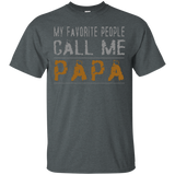 My Favorite People Call Me Papa Proud Dad Grandpa T-Shirt - TEEEVER - Dark Heather / S- T-Shirts -TeeEver.com