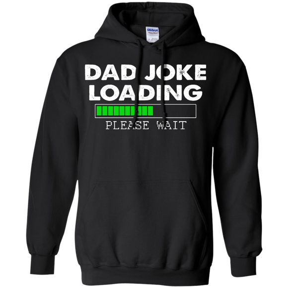 Dad Joke Loading Funny Joker Father Gift Hoodie - TEEEVER - Black / S- Sweatshirts -TeeEver.com