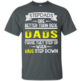 Funny Step Dads Are Better - Fathers Day Birthday Gift T-Shirt - TEEEVER - Dark Heather / S- Short Sleeve -TeeEver.com