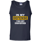 In My Defense I Was Left Unsupervised Men/Women Tank top