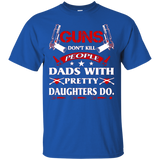 Gun Dont Kill People Dads With Pretty Daughters do T-Shirt - TEEEVER - Royal / S- T-Shirts -TeeEver.com