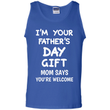 I'm Your Father's Day Gift Mom Says You're Welcome Tank Top - TEEEVER - Royal / S- Sleeveless -TeeEver.com