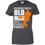 Mens Never Underestimate Old Man with Pickleball Paddle Men/Women T shirt