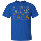 My Favorite People Call Me Papa Proud Dad Grandpa T-Shirt - TEEEVER - Royal / S- T-Shirts -TeeEver.com