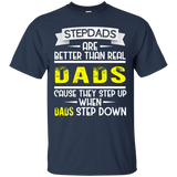 Funny Step Dads Are Better - Fathers Day Birthday Gift T-Shirt - TEEEVER - Navy / S- Short Sleeve -TeeEver.com