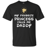 My Favorite Princess Calls Me Daddy T-Shirt - TEEEVER - Black / S- Short Sleeve -TeeEver.com