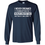 The World's Greatest Dad - Father's Day Gift Idea - LS/Hoodie/Sweatshirt - TEEEVER - G240 Gildan LS Ultra Cotton T-Shirt / Navy / S- Apparel -TeeEver.com