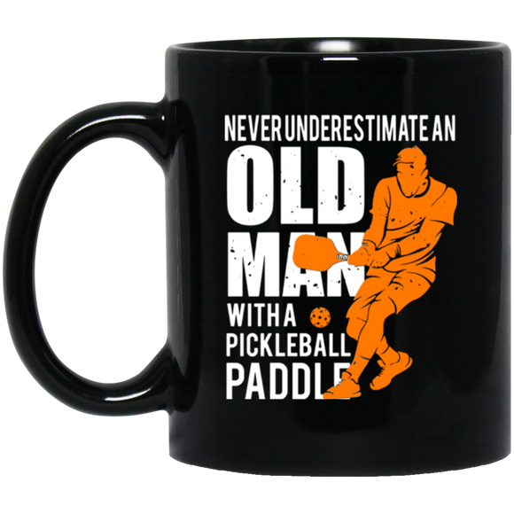 Mens Never Underestimate Old Man with Pickleball Paddle Mugs