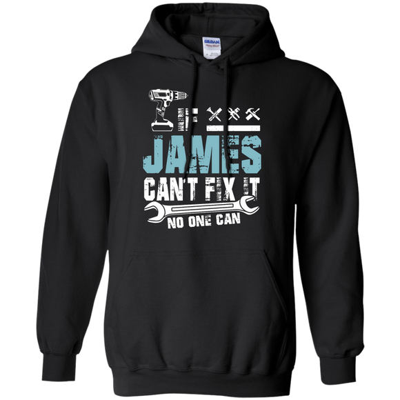 If James Can't Fix It No One Can - Fathers Day Gifts Hoodie - TEEEVER - Black / S- Hoodies -TeeEver.com