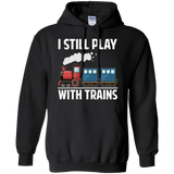 CUTE I STILL PLAY WITH TRAINS - Father's Day Gift Pullover Hoodie - Teeever.com - Black / S- Hoodies -TeeEver.com