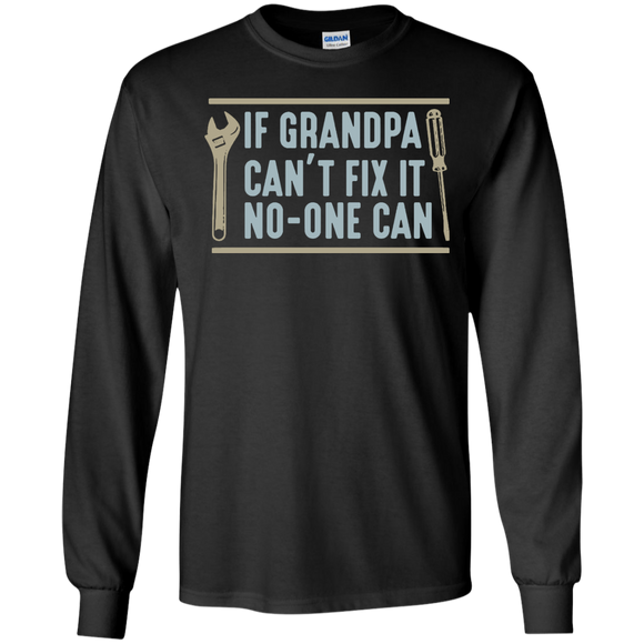 Mens If Grandpa Can't Fix It No-one Can - Father's Day Gift LS T-Shirt - Black / Small- T-Shirts -TeeEver.com