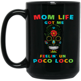 Mom Life Got Me Feelin' Un Poco Loco Skull MUGS