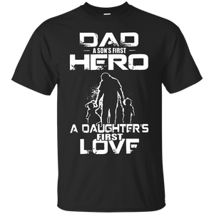 dad and a son first hero a daughter first love mom T-Shirt - TEEEVER - Black / S- Short Sleeve -TeeEver.com