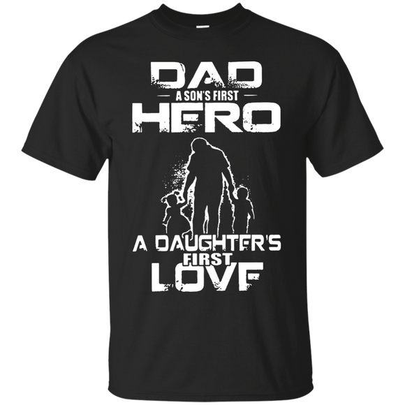 dad and a son first hero a daughter first love mom T-Shirt - TEEEVER - Black / S- Short Sleeve -TeeEver.com