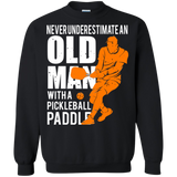 Mens Never Underestimate Old Man with Pickleball Paddle LS shirt/Hoodie/Sweatshirt