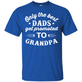 Men's Only The Best Dads Get Promoted To Grandpa T-Shirt - TEEEVER - Royal / S- Short Sleeve -TeeEver.com