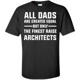 All Dads are created Equal but only the finest raise Architects Cotton T-Shirt, Papa Shirt - TeeEver- Black / S