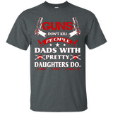 Gun Dont Kill People Dads With Pretty Daughters do T-Shirt - TEEEVER - Dark Heather / S- T-Shirts -TeeEver.com