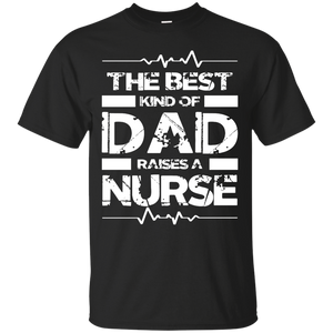 Men's The Best Kind Of Dad Raises A Nurse Father's Day Gift T-Shirt - TEEEVER - Black / S- Short Sleeve -TeeEver.com