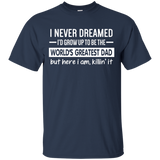 The World's Greatest Dad - Father's Day Gift Idea - Men/women T-shirt - TEEEVER - G200 Gildan Ultra Cotton T-Shirt / Navy / S- Apparel -TeeEver.com