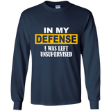 In My Defense I Was Left Unsupervised YOUTH Tshirt/LS/Sweatshirt/Hoodie.