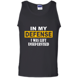 In My Defense I Was Left Unsupervised Men/Women Tank top