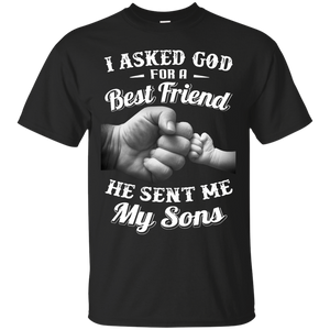 I Asked God For A Best Friend He Sent Me My Son Dad T-Shirt - TEEEVER - Black / S- T-Shirts -TeeEver.com