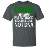 Step Dad Fathers Day Stepdad Because Parenthood Love Not DNA T-Shirt - TEEEVER - Dark Heather / S- T-Shirts -TeeEver.com