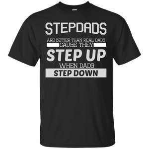 Funny Stepdads Are Better - Fathers Day Birthday T-Shirt - TEEEVER - Black / S- Short Sleeve -TeeEver.com